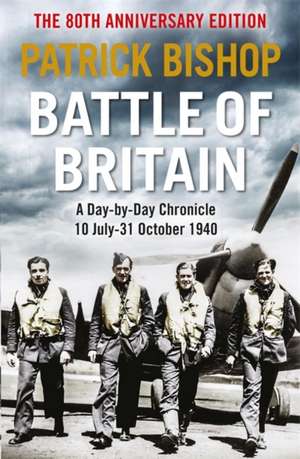 Battle of Britain de Patrick Bishop