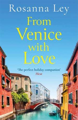 From Venice with Love de Rosanna Ley