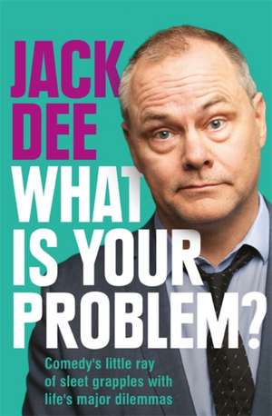 What Is Your Problem? de Jack Dee