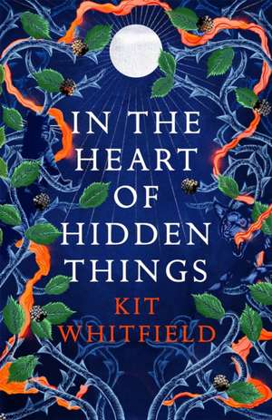 In the Heart of Hidden Things de Kit Whitfield