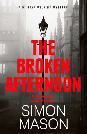 The Broken Afternoon de Simon Mason