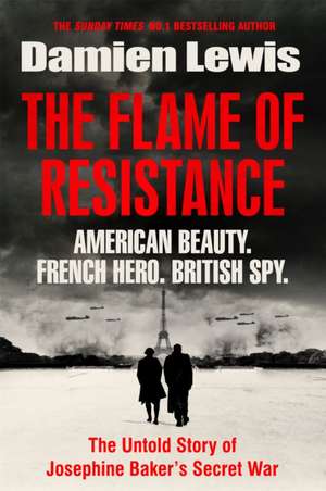 The Flame of Resistance de Damien Lewis