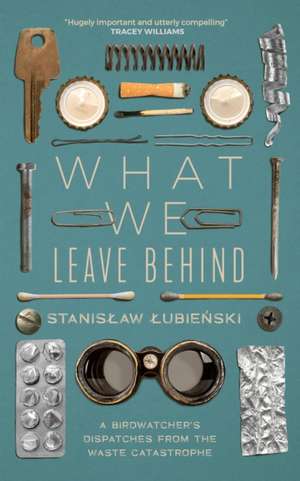 What We Leave Behind de Stanislaw Lubienski