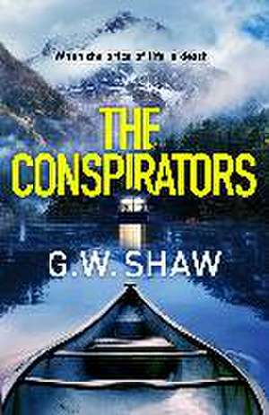 The Conspirators de G W Shaw