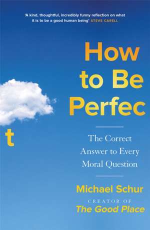 How to be Perfect de Mike Schur