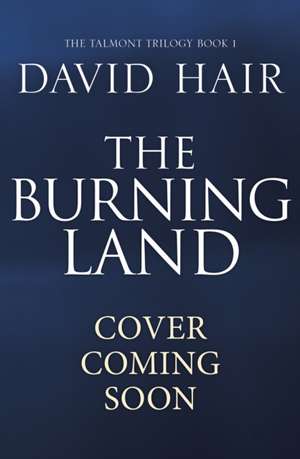 Hair, D: The Burning Land