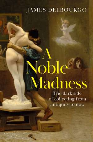 A Noble Madness de James Delbourgo