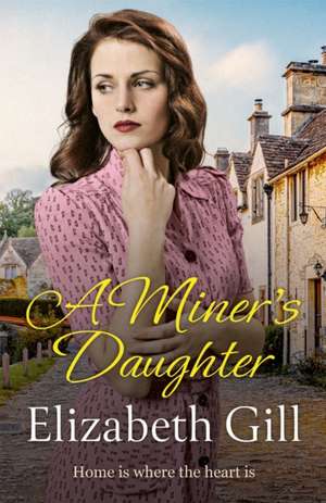 A Miner's Daughter de Elizabeth Gill