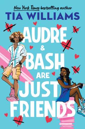 Audre & Bash Are Just Friends de Tia Williams