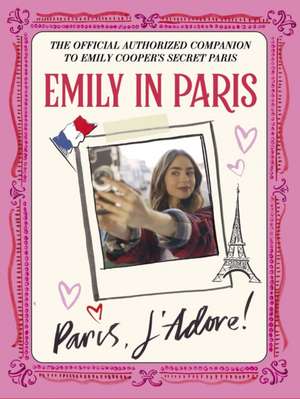 Emily in Paris: Paris, J'Adore! de Emily in Paris