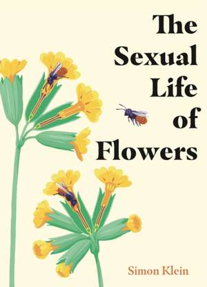 The Sexual Life of Flowers de Simon Klein