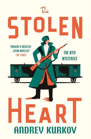 The Stolen Heart de Andrey Kurkov