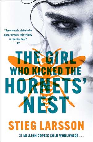 The Girl Who Kicked the Hornets' Nest de Stieg Larsson