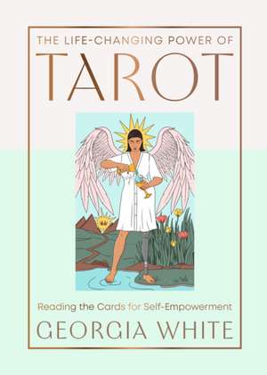 The Life-Changing Power of Tarot de Georgia White