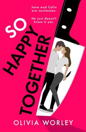 So Happy Together de Olivia Worley