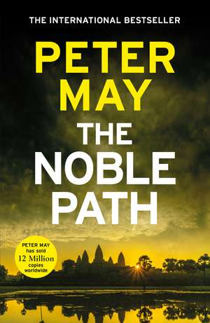 The Noble Path: The explosive standalone crime thriller from the author of The Lewis Trilogy de Peter May