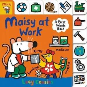 Maisy at Work: A First Words Book de Lucy Cousins