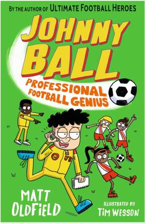 Johnny Ball: Professional Football Genius de Matt Oldfield