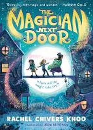 The Magician Next Door de Rachel Chivers Khoo