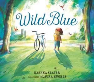 Wild Blue de Dashka Slater