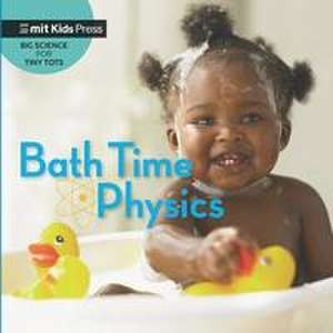 Bath Time Physics de Jill Esbaum