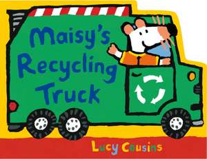 Maisy's Recycling Truck de Lucy Cousins