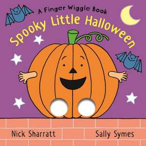 Spooky Little Halloween: A Finger Wiggle Book de Sally Symes