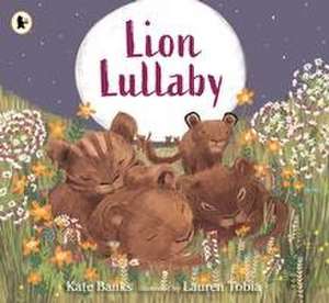 Lion Lullaby de Noah Builds An Ark Kate Banks