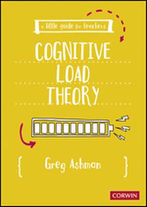 A Little Guide for Teachers: Cognitive Load Theory de Greg Ashman