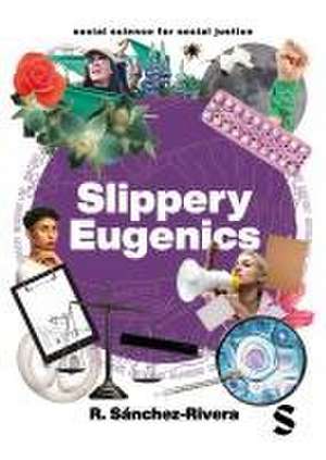 Slippery Eugenics de R. Sánchez-Rivera