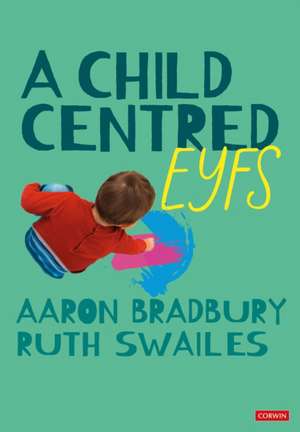 A Child Centred EYFS de Aaron Bradbury