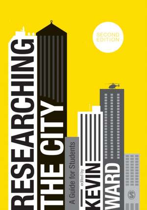 Researching the City: A Guide for Students de Kevin Ward