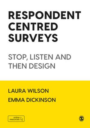 Respondent Centred Surveys: Stop, Listen and then Design de Laura Wilson