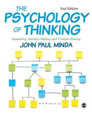 The Psychology of Thinking: Reasoning, Decision-Making and Problem-Solving de John Paul Minda