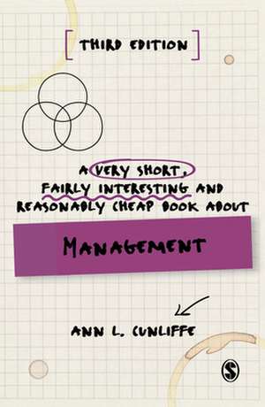 A Very Short, Fairly Interesting and Reasonably Cheap Book about Management de Ann L. Cunliffe