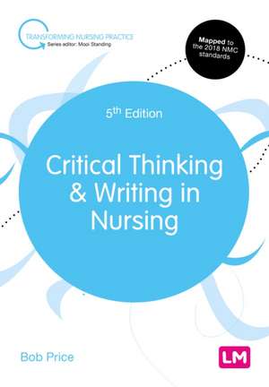 Critical Thinking and Writing in Nursing de Bob Price