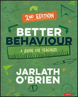 Better Behaviour: A Guide for Teachers de Jarlath O'Brien