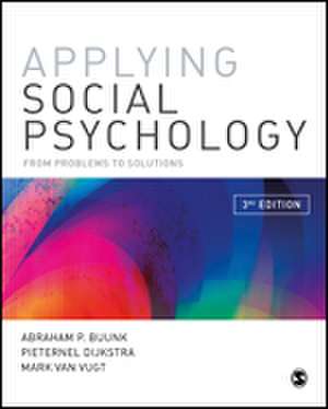 Applying Social Psychology: From Problems to Solutions de Abraham P Buunk