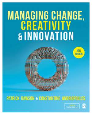 Managing Change, Creativity and Innovation de Patrick Dawson