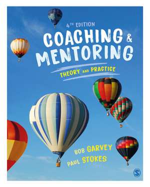 Coaching and Mentoring: Theory and Practice de Robert Garvey