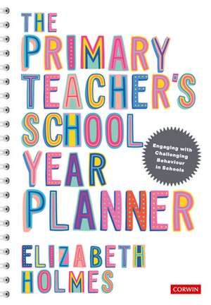 The Primary Teacher's School Year Planner de Elizabeth Holmes