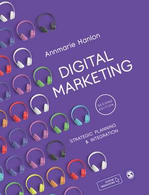 Digital Marketing: Strategic Planning & Integration de Annmarie Hanlon