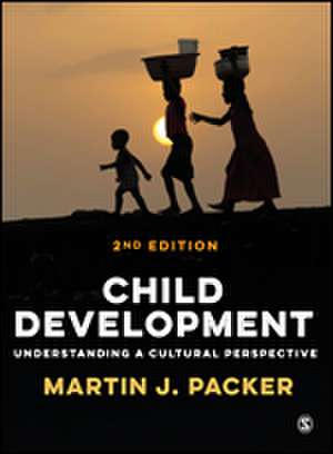 Child Development: Understanding A Cultural Perspective de Martin J. Packer