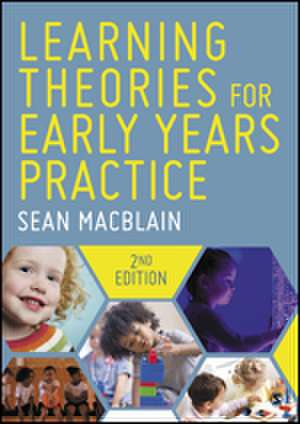 Learning Theories for Early Years Practice de Sean MacBlain