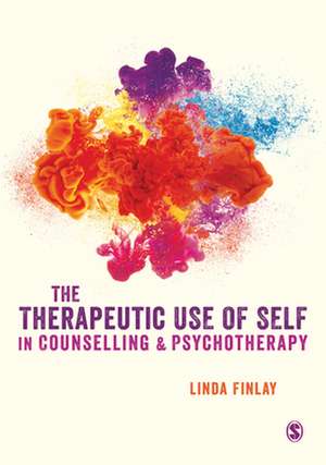 The Therapeutic Use of Self in Counselling and Psychotherapy de Linda Finlay