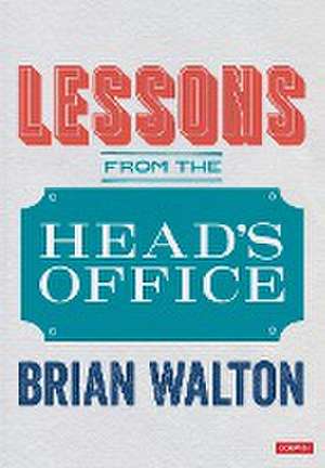 Lessons from the Head's Office de Brian Walton