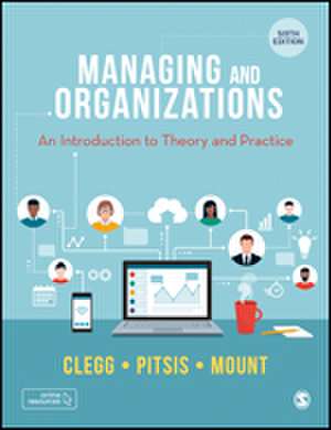 Managing and Organizations: An Introduction to Theory and Practice de Stewart R Clegg