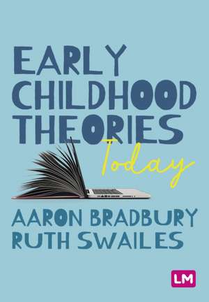 Early Childhood Theories Today de Aaron Bradbury