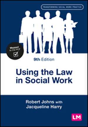 Using the Law in Social Work de Robert Johns