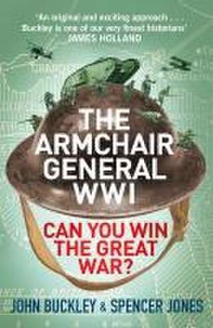 The Armchair General World War One de John Buckley